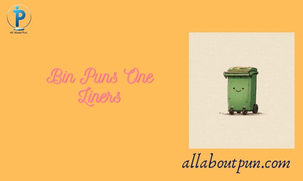 Bin Puns One Liners