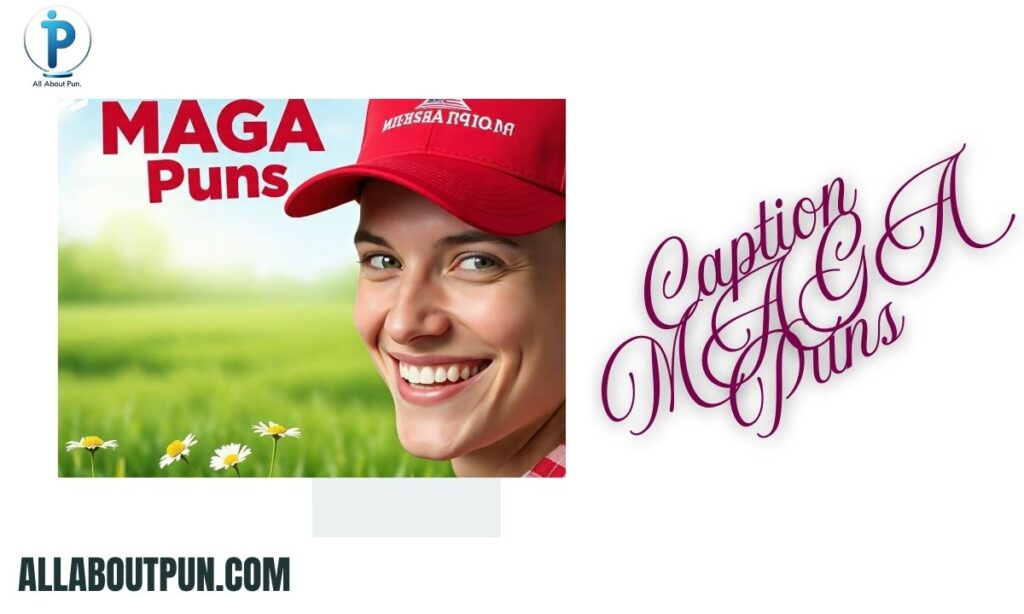 Caption MAGA Puns