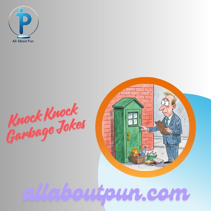 Knock Knock Garbage Jokes