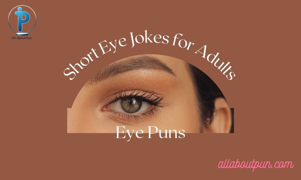 Short Eye Jokes for Adults