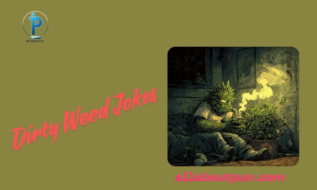 Dirty Weed Jokes