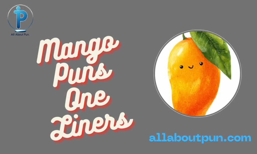 Mango Puns One Liners