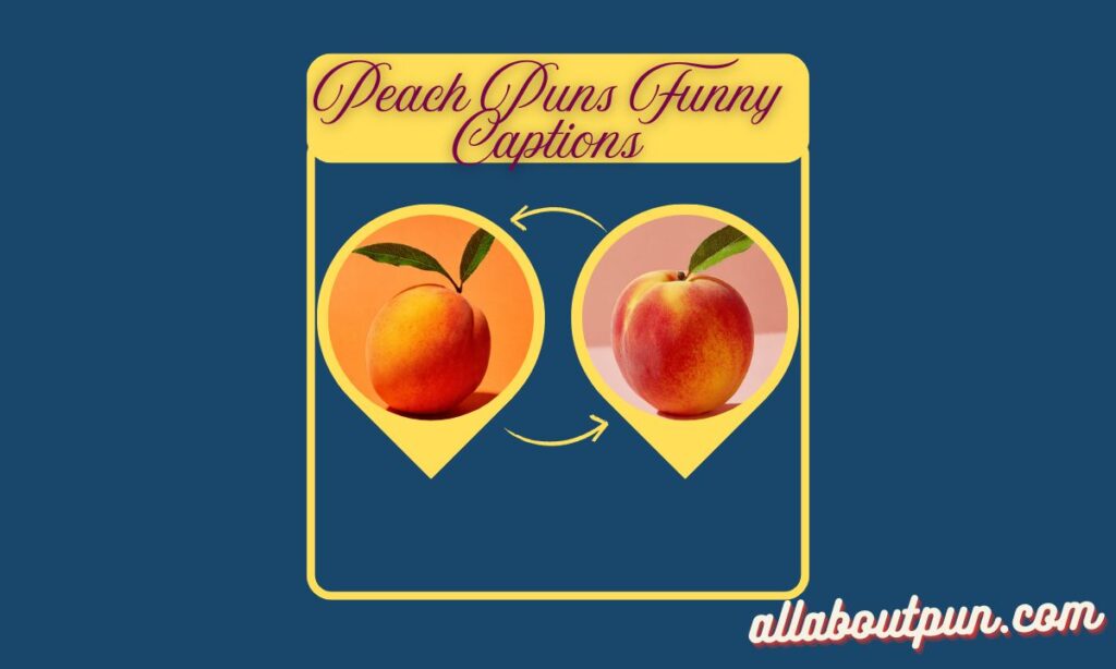 Peach Puns Funny Captions