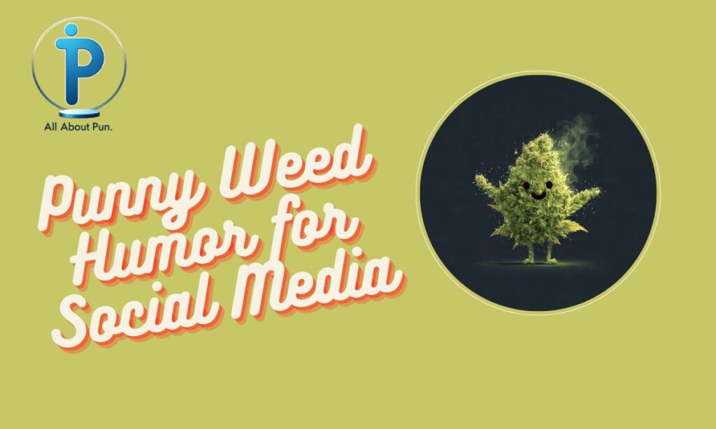 Punny Weed Humor for Social Media