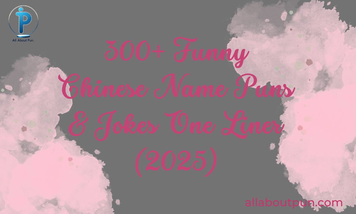 300+ Funny Chinese Name Puns & Jokes One Liner (2025)