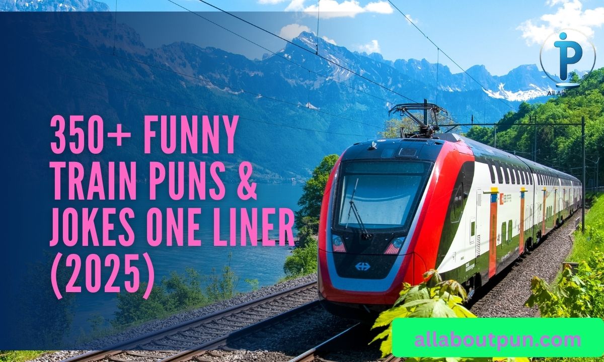 350+ Funny Train Puns & Jokes One Liner (2025)