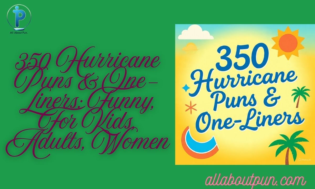 350 Hurricane Puns & One-Liners: Funny, For Kids, Adults, Women