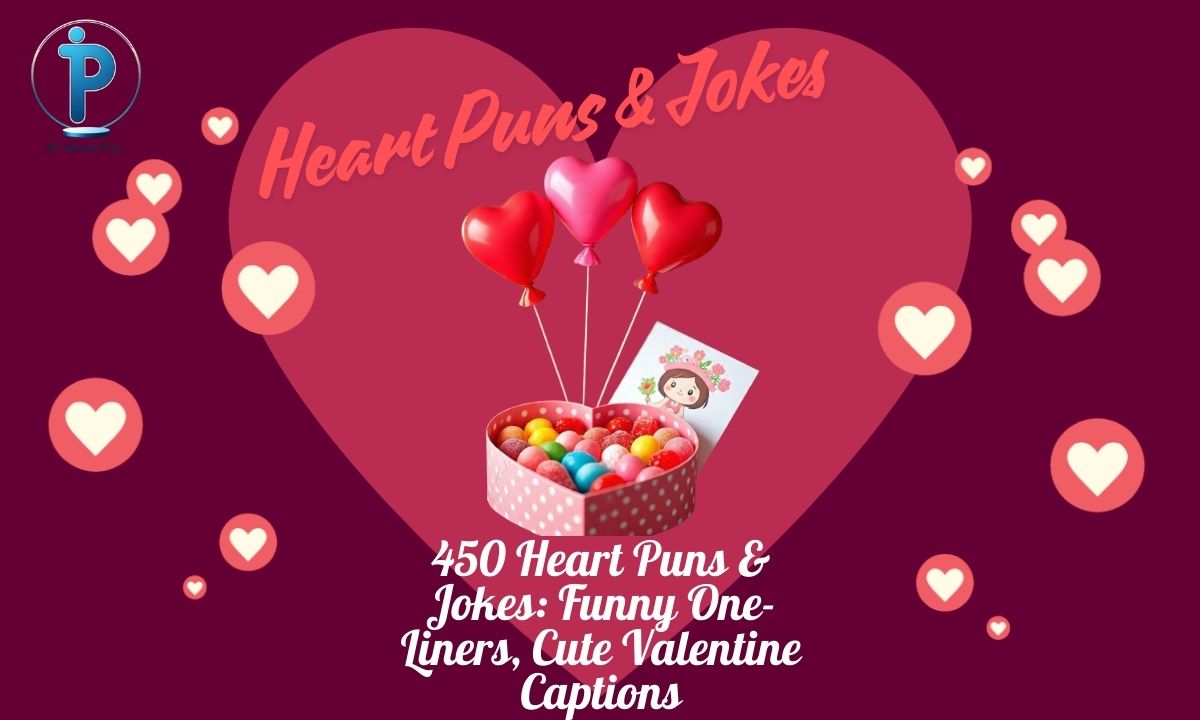 450 Heart Puns & Jokes Funny One-Liners, Cute Valentine Captions