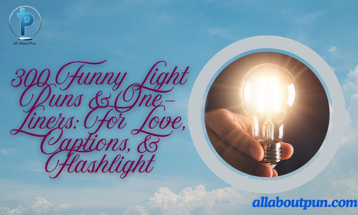 300 Funny Light Puns & One-Liners: For Love, Captions, & Flashlight