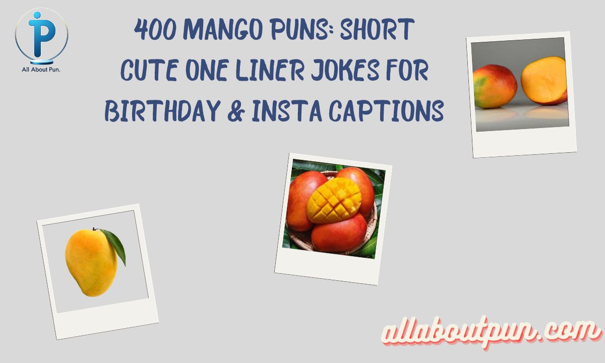 400 Mango Puns: Short Cute One Liner Jokes For Birthday & Insta Captions